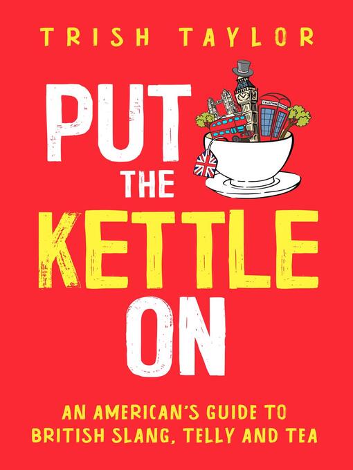 Title details for Put the Kettle On by Trish Taylor - Available